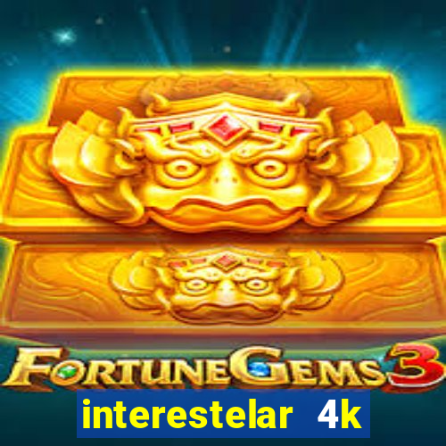 interestelar 4k dublado torrent